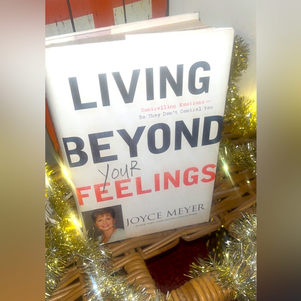 Hardcover edition of “ Living Beyond Your Feelings” by Joyce Meyer